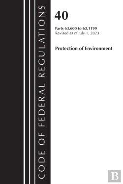 Bertrand.pt - Code Of Federal Regulations, Title 40 Protection Of The Environment 63.600-63.1199, Revised As Of July 1, 2023