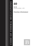 Code Of Federal Regulations, Title 40 Protection Of The Environment 79-80, Revised As Of July 1, 2024