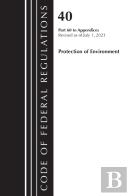 Code Of Federal Regulations, Title 40 Protection Of The Environment Pt 60 To Appendices, Revised As Of July 1, 2023