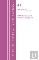 Code Of Federal Regulations, Title 41 Public Contracts And Property Management 102-200, Revised As Of July 1, 2022