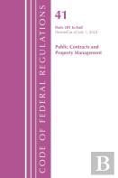 Code Of Federal Regulations, Title 41 Public Contracts And Property Management 201-End, Revised As Of July 1, 2022