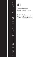 Code Of Federal Regulations, Title 41 Public Contracts And Property Management 201-End, Revised As Of July 1, 2023
