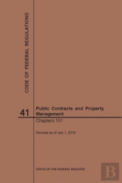 Code Of Federal Regulations Title 41, Public Contracts And Property Management, Parts 101, 2019