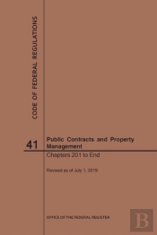 Code Of Federal Regulations Title 41, Public Contracts And Property Management, Parts 201-End, 2019