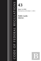 Code Of Federal Regulations, Title 43 Public Lands 1-999, Revised As Of October 1, 2025