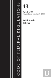 Code Of Federal Regulations, Title 43 Public Lands 1-999, Revised As Of October 1, 2025