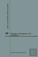 Code Of Federal Regulations Title 44, Emergency Management And Assistance, 2018