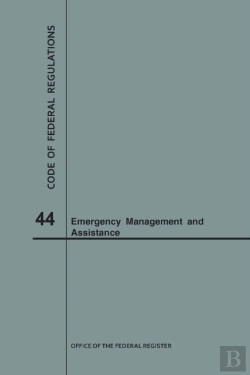 Bertrand.pt - Code Of Federal Regulations Title 44, Emergency Management And Assistance, 2018