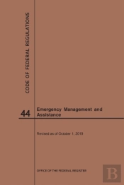 Code Of Federal Regulations Title 44, Emergency Management And Assistance, 2019