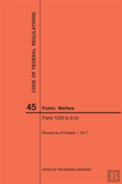Bertrand.pt - Code Of Federal Regulations Title 45, Public Welfare, Parts 1200-End, 2017