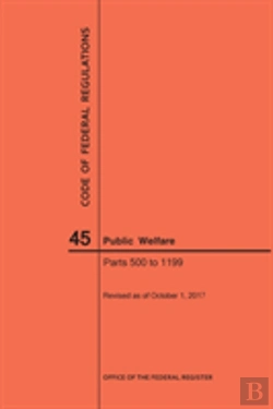 Bertrand.pt - Code Of Federal Regulations Title 45, Public Welfare, Parts 500-1199, 2017