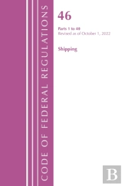 Code Of Federal Regulations, Title 46 Shipping 1-40, Revised As Of October 1, 2022