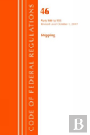 Code Of Federal Regulations, Title 46 Shipping 140-155, Revised As Of October 1, 2017