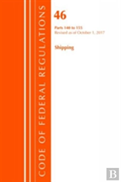 Bertrand.pt - Code Of Federal Regulations, Title 46 Shipping 140-155, Revised As Of October 1, 2017