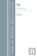 Code Of Federal Regulations, Title 46 Shipping 140-155, Revised As Of October 1, 2018