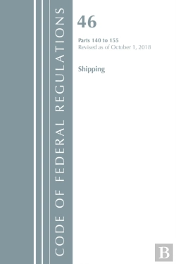 Bertrand.pt - Code Of Federal Regulations, Title 46 Shipping 140-155, Revised As Of October 1, 2018