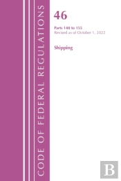 Code Of Federal Regulations, Title 46 Shipping 140-155, Revised As Of October 1, 2022