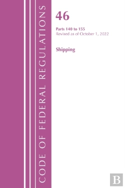 Bertrand.pt - Code Of Federal Regulations, Title 46 Shipping 140-155, Revised As Of October 1, 2022