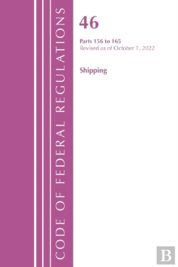 Bertrand.pt - Code Of Federal Regulations, Title 46 Shipping 156-165, Revised As Of October 1, 2022