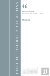 Code Of Federal Regulations, Title 46 Shipping 166-199, Revised As Of October 1, 2018