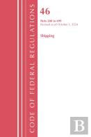 Code Of Federal Regulations, Title 46 Shipping 200-499, Revised As Of October 1, 2024