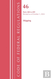 Code Of Federal Regulations, Title 46 Shipping 200-499, Revised As Of October 1, 2024