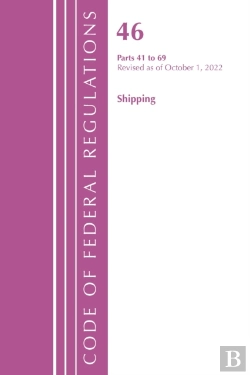 Bertrand.pt - Code Of Federal Regulations, Title 46 Shipping 41-69, Revised As Of October 1, 2022