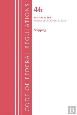 Bertrand.pt - Code Of Federal Regulations, Title 46 Shipping 500-End, Revised As Of October 1, 2024