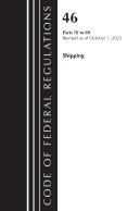 Code Of Federal Regulations, Title 46 Shipping 70-89, Revised As Of October 1, 2023