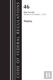 Code Of Federal Regulations, Title 46 Shipping 70-89, Revised As Of October 1, 2023