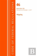 Code Of Federal Regulations, Title 46 Shipping 90-139, Revised As Of October 1, 2017