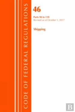 Bertrand.pt - Code Of Federal Regulations, Title 46 Shipping 90-139, Revised As Of October 1, 2017