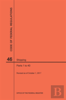 Code Of Federal Regulations Title 46, Shipping, Parts 1-40, 2017