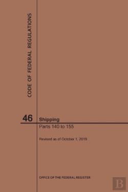 Bertrand.pt - Code Of Federal Regulations Title 46, Shipping, Parts 140-155, 2019