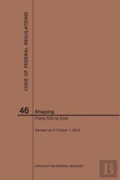 Code Of Federal Regulations Title 46, Shipping, Parts 500-End, 2019