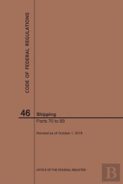 Code Of Federal Regulations Title 46, Shipping, Parts 70-89, 2019