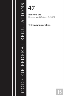 Bertrand.pt - Code Of Federal Regulations, Title 47 Telecommunication 80-End, Revised As Of October 1, 2024