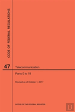 Bertrand.pt - Code Of Federal Regulations Title 47, Telecommunication, Parts 0-19, 2017