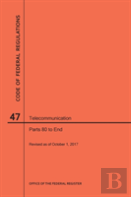 Code Of Federal Regulations Title 47, Telecommunication, Parts 80-End, 2017