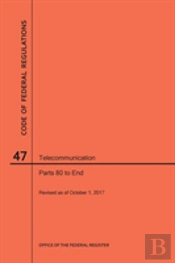 Code Of Federal Regulations Title 47, Telecommunication, Parts 80-End, 2017