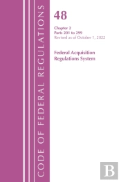 Code Of Federal Regulations, Title 48 Federal Acquisition Regulations System Chapter 2 (201-299), Revised As Of October 1, 2022