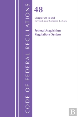 Bertrand.pt - Code Of Federal Regulations, Title 48 Federal Acquisition Regulations System Chapter 29-End, Revised As Of October 1, 2025