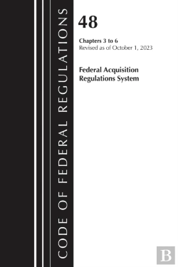 Bertrand.pt - Code Of Federal Regulations, Title 48 Federal Acquisition Regulations System Chapters 3-6, Revised As Of October 1, 2025