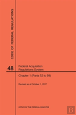 Bertrand.pt - Code Of Federal Regulations Title 48, Federal Acquisition Regulations System (Fars), Part 1 (Parts 52-99), 2017