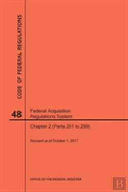 Bertrand.pt - Code Of Federal Regulations Title 48, Federal Acquisition Regulations System (Fars), Part 2 (Parts 201-299), 2017