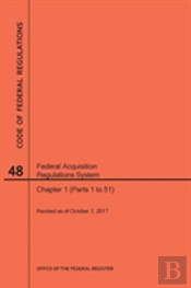 Code Of Federal Regulations Title 48, Federal Acquisition Regulations System (Fars), Parts 1 (Parts 1-51), 2017