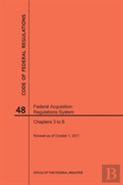 Code Of Federal Regulations Title 48, Federal Acquisition Regulations System (Fars), Parts 3-6, 2017