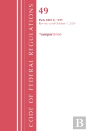 Code Of Federal Regulations, Title 49 Transportation 1000-1199, Revised As Of October 1, 2024