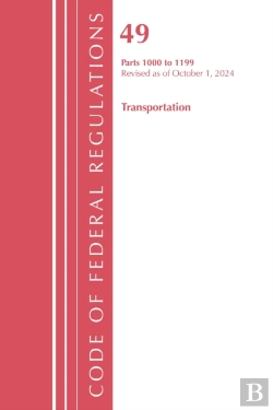Bertrand.pt - Code Of Federal Regulations, Title 49 Transportation 1000-1199, Revised As Of October 1, 2024