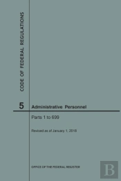 Code Of Federal Regulations Title 5, Administrative Personnel Parts 1-699, 2018